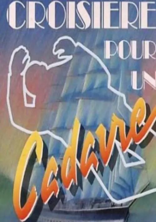 Croisiere pour un Cadavre (1991)(Delphine)(fr)(Disk 5 of 5)[!][protected] ROM download