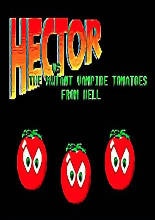 Hector vs. the mutant Vampire Tomatoes from Hell (1993)(Whitby, Pete J.) ROM download