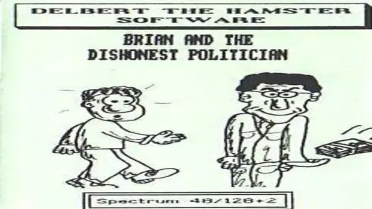 Brian And The Dishonest Politician (1992)(Delbert The Hamster Software)(Side B)