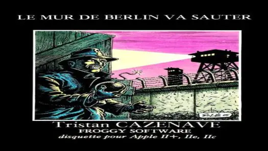 Le Mur De Berlin Va Sauter (1985)(Froggy)(Fr)(Disk 1 Of 1 Side B)