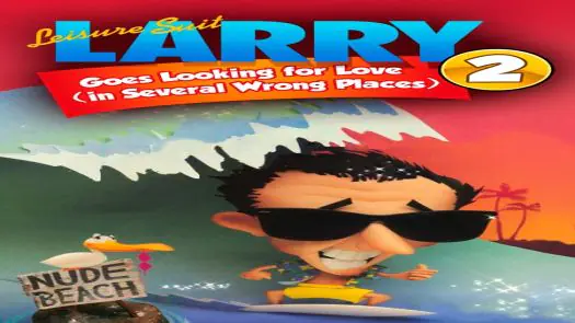 Leisure Suit Larry 2 - Goes looking for Love in Several Wrong Places