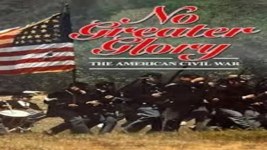 No Greater Glory - The American Civil War