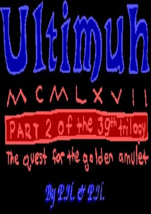 Ultimuh MCMLXVII - Part 2 of the 39th Trilogy - The Quest for the Golden Amulet ROM download